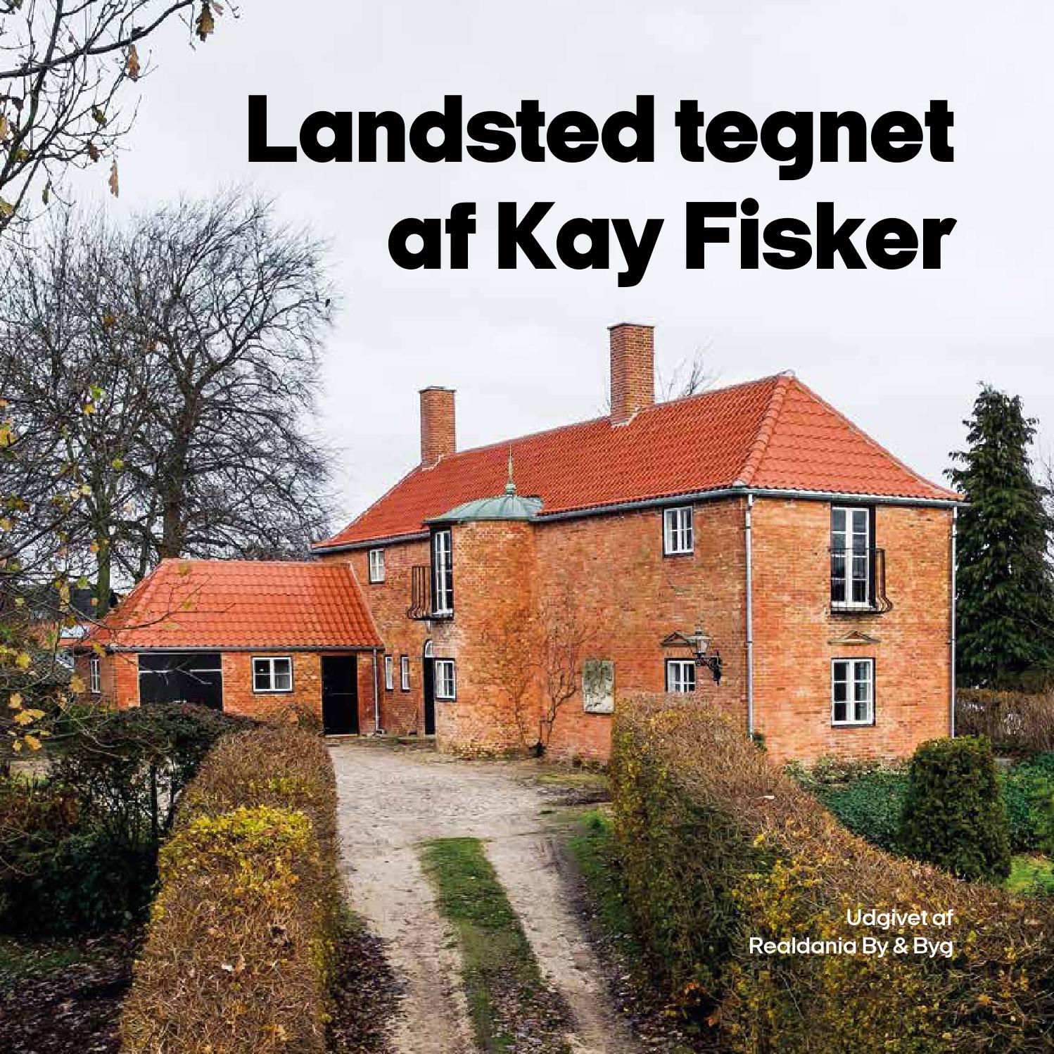 Landsted tegnet af kay fisker by realdania by & byg issuu