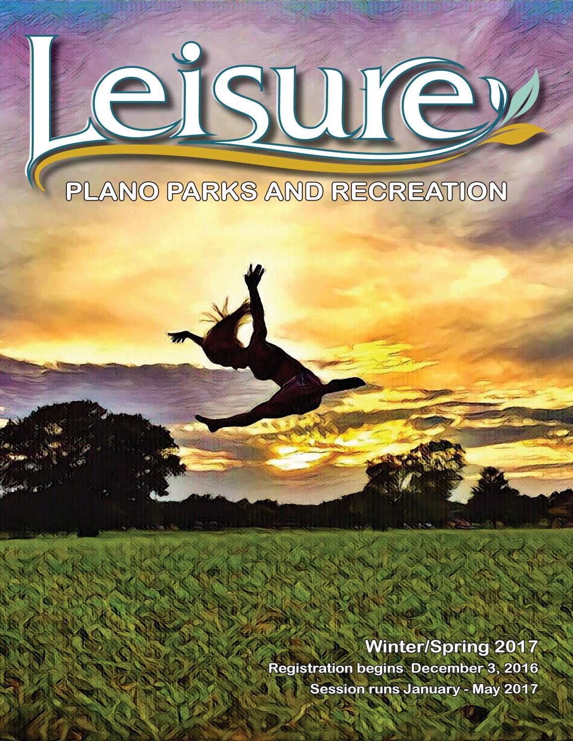 Plano Parks & Recreation Winter/Spring 2017 Leisure Catalog by Plano